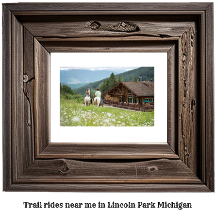 trail rides near me in Lincoln Park, Michigan